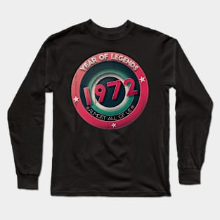 1972 Year of legends Long Sleeve T-Shirt